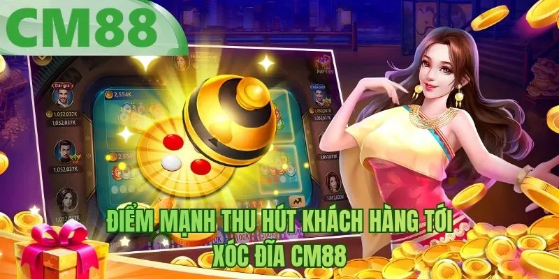 Điểm mạnh thu hút khách hàng tới xóc đĩa BM88
