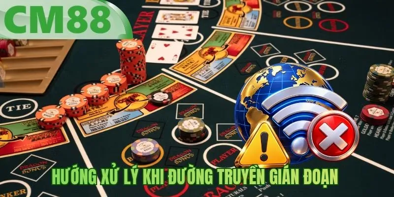Hướng xử lý khi đường truyền gián đoạn