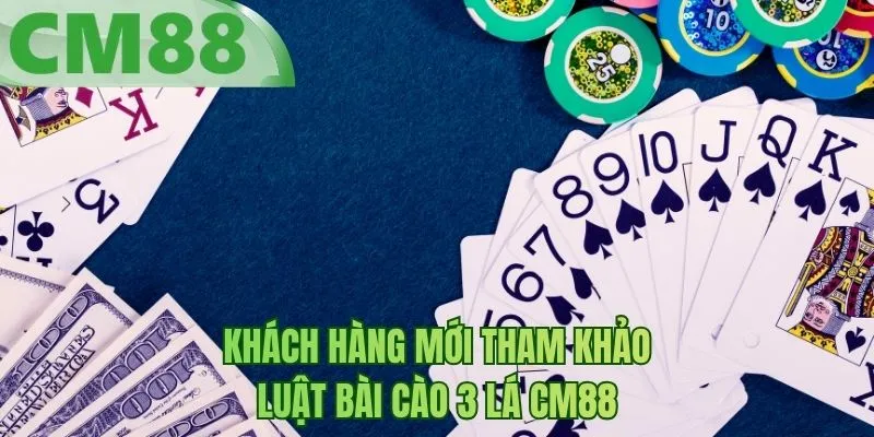 Khách hàng mới tham khảo luật bài cào 3 lá BM88