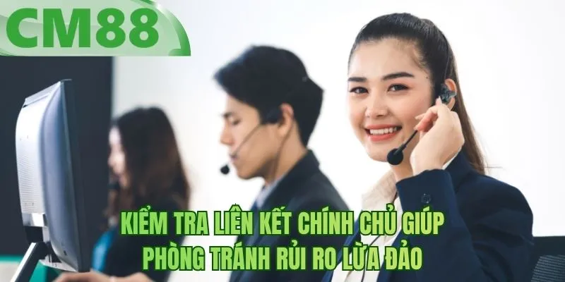 Kiểm tra liên kết chính chủ giúp phòng tránh rủi ro lừa đảo