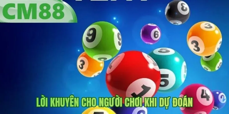 Lời khuyên cho người chơi khi dự đoán