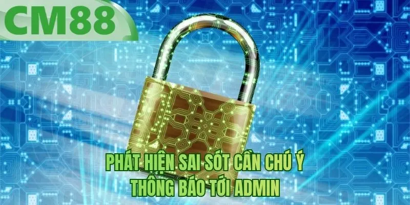 Phát hiện sai sót cần chú ý thông báo tới admin