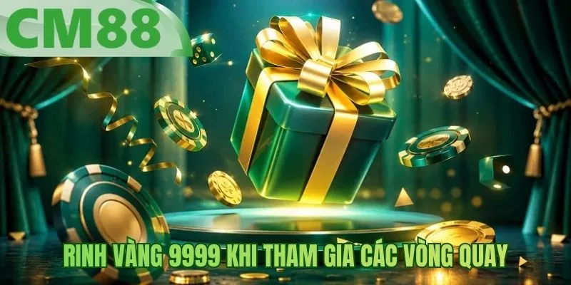 Rinh vàng 9999 khi tham gia các vòng quay